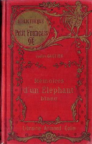 [Gutenberg 47345] • Mémoires d'un Éléphant blanc